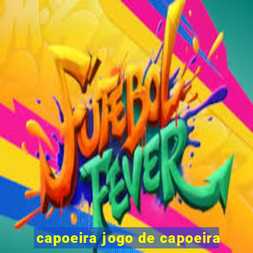 capoeira jogo de capoeira